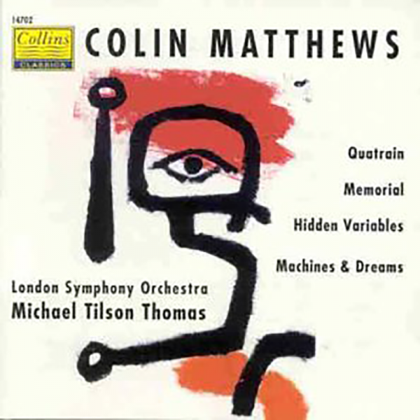 Colin Matthews: Quatrain, Memorial and others
